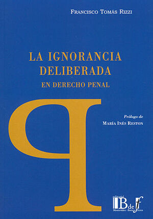 IGNORANCIA DELIBERADA EN DERECHO PENAL, LA