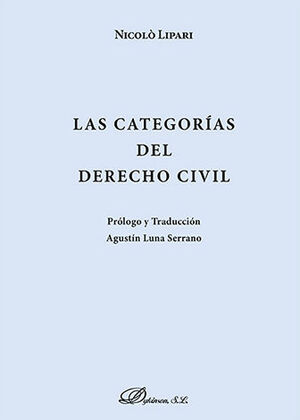 CATEGORÍAS DEL DERECHO CIVIL, LAS - 1.ª ED. 2016