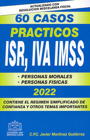 60 CASOS PRACTICOS ISR, IVA, IMSS - 2022