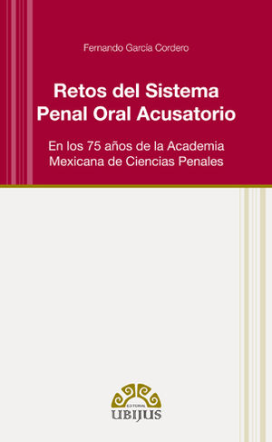 RETOS DEL SISTEMA PENAL ORAL ACUSATORIO - 1.ª ED. 2016