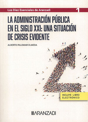 [9788411633482] ADMINISTRACIÓN PÚBLICA EN EL SIGLO XXI: UNA SITUACIÓN DE CRISIS EVIDENTE, LA (PAPEL + E-BOOK) - 1.ª ED. 2023