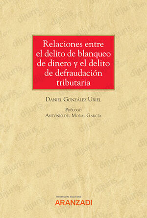 [9788411245203] RELACIONES ENTRE EL DELITO DE BLANQUEO DE DINERO Y EL DELITO DE DEFRAUDACIÓN TRIBUTARIA (PAPEL + E-BOOK) - 1.ª ED. 2022