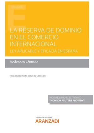 [9788413462523] RESERVA DE DOMINIO EN EL COMERCIO INTERNACIONAL, LA