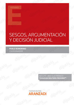 [9788413919546] SESGOS, ARGUMENTACIÓN Y DECISIÓN JUDICIAL (PAPEL + E-BOOK) - 1.ª ED. 2022