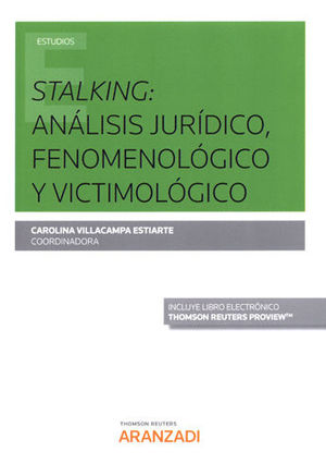 [9788491774099] STALKING: ANÁLISIS JURÍDICO, FENOMENOLÓGICO Y VICTIMOLÓGICO (PAPEL + E-BOOK)  (P
