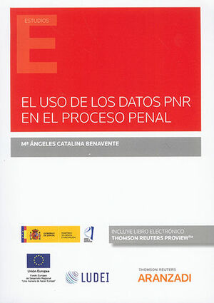 [9788411247023] USO DE LOS DATOS PNR EN EL PROCESO PENAL, EL (PAPEL + E-BOOK) - 1.ª ED. 2022