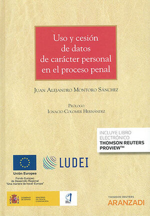 [9788411246842] USO Y CESIÓN DE DATOS DE CARÁCTER PERSONAL EN EL PROCESO PENAL - 1.ª ED. 2022