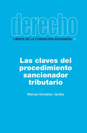 [9788494483905] CLAVES DEL PROCEDIMIENTO SANCIONADOR TRIBUTARIO, LAS