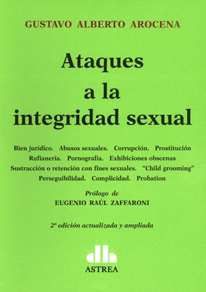 [9789505089642] ATAQUES A LA INTEGRIDAD SEXUAL - 2.ª ED. 2015 ACTUALIZADA Y AMPLIADA