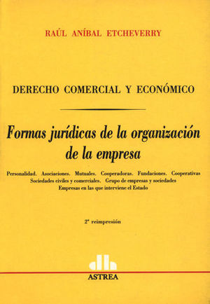 [9789505082889] DERECHO COMERCIAL Y ECONÓMICO FORMAS JURÍDICAS DE LA ORGANIZACION DE LA EMPRESA