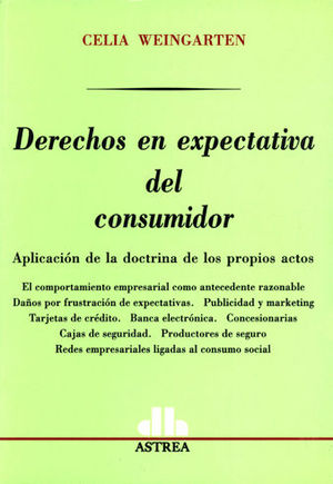 [9789505086542] DERECHOS EN EXPECTATIVA DEL CONSUMIDOR APLICACION DE LA DOCTRINA DE LOS PROPIOS ACTOS