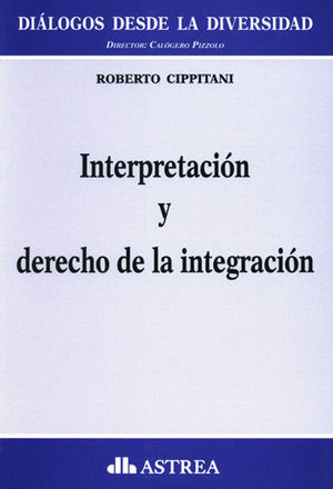 [9789877061291] INTERPRETACIÓN Y DERECHO DE LA INTEGRACIÓN