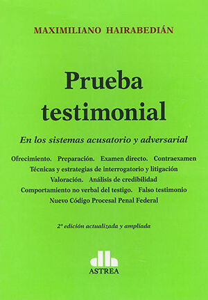 [9789877063455] PRUEBA TESTIMONIAL EN LOS SISTEMAS ACUSATORIO Y ADVERSARIAL - 2.ª ED. 2020