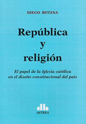 [9789877064582] REPÚBLICA Y RELIGIÓN - 1.ª ED. 2023