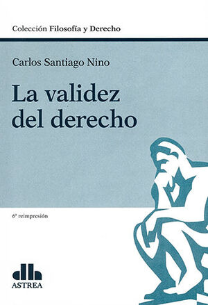 [9789505081493] VALIDEZ DEL DERECHO, LA - 1.ª ED. 1985, 6.ª REIMP. 2023
