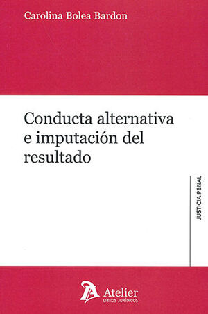 [9788418244292] CONDUCTA ALTERNATIVA E IMPUTACIÓN DEL RESULTADO