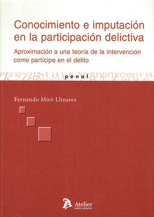 [9788492788231] CONOCIMIENTO E IMPUTACION EN LA PARTICIPACION DELICTIVA - 1.ª ED. 2009