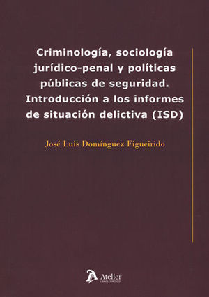 [9788417466138] CRIMINOLOGÍA, SOCIOLOGÍA JURÍDICO-PENAL Y POLÍTICAS PÚBLICAS DE SEGURIDAD