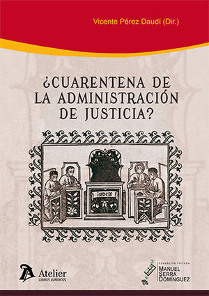 [9788418244810] CUARENTENA DE LA ADMINISTRACIÓN DE JUSTICIA? - 1.ª ED. 2021