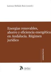[9788492788903] ENERGÍAS RENOVABLES, AHORRO Y EFICIENCIA ENERGÉTICA EN ANDALUCÍA. RÉGIMEN JURÍDI