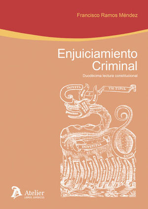 [9788416652327] ENJUICIAMIENTO CRIMINAL : DUODÉCIMA LECTURA CONSTITUCIONAL