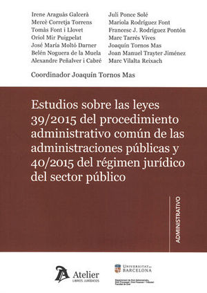 [9788416652822] ESTUDIOS SOBRE LAS LEYES 39/2015 DEL PROCEDIMIENTO ADMINISTRATIVO COMUN DE LAS ADMINISTRACIONES PUBLICAS Y 40/2015 DEL REGIMEN JURIDICO DEL SECTOR PUBLICO