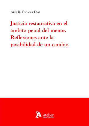 [9788410174375] JUSTICIA RESTAURATIVA EN EL ÁMBITO PENAL DEL MENOR - 1.ª ED. 2024