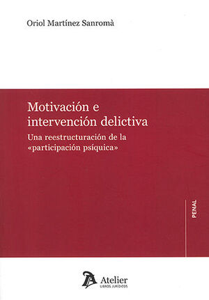 [9788419773111] MOTIVACIÓN E INTERVENCIÓN DELICTIVA - 1.ª ED. 2023