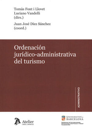 [9788416652983] ORDENACIÓN JURÍDICO-ADMINISTRATIVA DEL TURISMO.