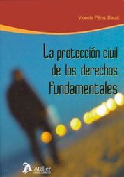 [9788492788682] PROTECCIÓN CIVIL DE LOS DERECHOS FUNDAMENTALES. LA