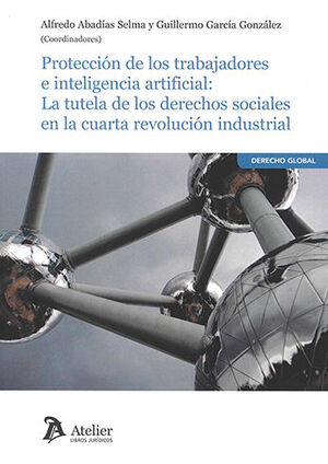 [9788418780738] PROTECCIÓN DE LOS TRABAJADORES E INTELIGENCIA ARTIFICIAL - 1.ª ED. 2022