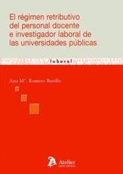 [9788492788507] REGIMEN RETRIBUTIVO DEL PERSONAL DOCENTE E INVESTIGADOR LABORAL DE LAS UNIVERSID