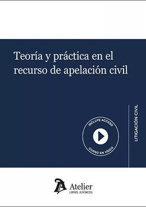 [9788419773784] TEORÍA Y PRÁCTICA EN EL RECURSO DE APELACIÓN CIVIL - 1.ª ED. 2023
