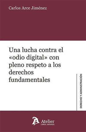 [9788410174245] UNA LUCHA CONTRA EL «ODIO DIGITAL» CON PLENO RESPETO A LOS DERECHOS FUNDAMENTALES - 1.ª ED. 2024