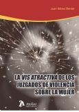 [9788415690504] VIS ATRACTIVA DE LOS JUZGADOS DE VIOLENCIA SOBRE LA MUJER.