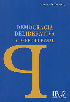 [9789915650555] DEMOCRACIA DELIBERATIVA Y DERECHO PENAL - 1.ª ED. 2022