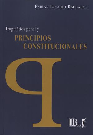 [9789974708273] DOGMÁTICA PENAL Y PRINCIPIOS CONSTITUCIONALES