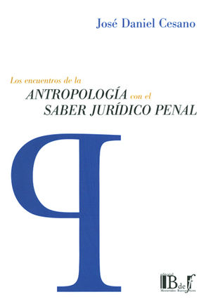 [9789974708662] ENCUENTROS DE LA ANTROPOLOGÍA CON EL SABER JURÍDICO PENAL