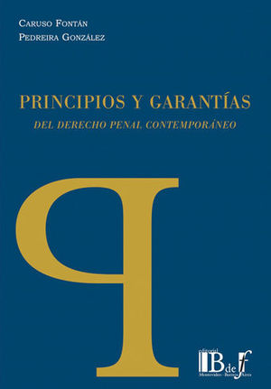 [9789974708365] PRINCIPIOS Y GARANTÍAS DEL DERECHO PENAL CONTEMPORÁNEO