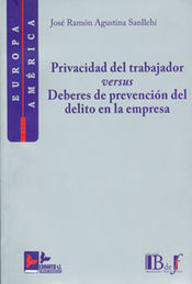 [9788496261747] PRIVACIDAD DEL TRABAJADOR VERSUS DEBERES DE PREVENCIÓN DEL DELITO EN LA EMPRESA