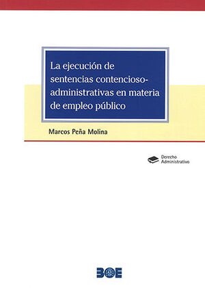 [9788434028074] EJECUCIÓN DE SENTENCIAS CONTENCIOSO-ADMINISTRATIVAS EN MATERIA DE EMPLEO PÚBLICO, LA