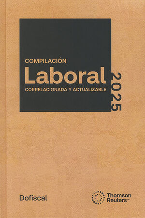 [9786074748857] COMPILACIÓN LABORAL CORRELACIONADA - VERSIÓN DUO, IMPRESA Y ACTUALIZACIÓN DIGITAL - 28.ª ED.2025 / ¡NUEVA IMAGEN!