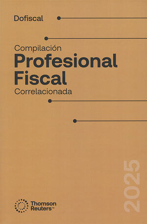 [9786074748918] COMPILACIÓN PROFESIONAL FISCAL CORRELACIONADA - 5.ª ED. 2025
