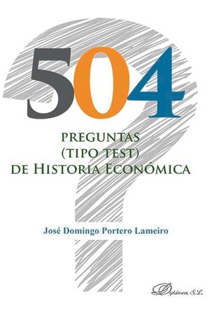 [9788490859025] 504 PREGUNTAS (TIPO TEST) DE HISTORIA ECONÓMICA - 1.ª ED. 2016