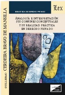 [9789875722606] ANALOGÍA E INTERPRETACIÓN: SUS CONFINES CONCEPTUALES Y SU REALIDAD PRÁCTICA EN DERECHO PRIVADO - 1.ª ED. 2017