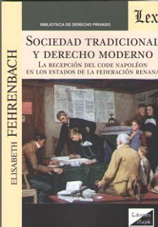 [9789563927627] SOCIEDAD TRADICIONAL Y DERECHO MODERNO. LA RECEPCION DEL CODE NAPOLEON EN LOS ES