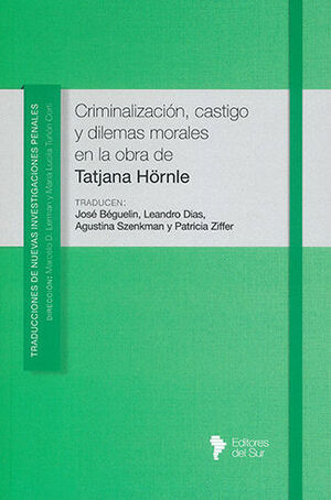 [9789878418384] CRIMINALIZACIÓN, CASTIGO Y DILEMAS MORALES EN LA OBRA DE TATJANA HORNLE
