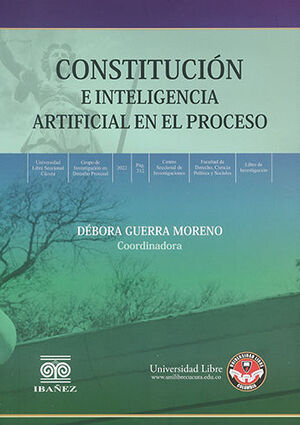 [9789587916492] CONSTITUCIÓN E INTELIGENCIA ARTIFICIAL EN EL PROCESO - 1.ª ED. 2022