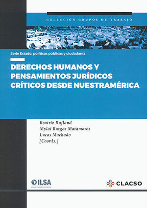 [9789878134710] DERECHOS HUMANOS Y PENSAMIENTOS JURÍDICOS CRÍTICOS DESDE NUESTRAMÉRICA - 1.ª ED. 2023