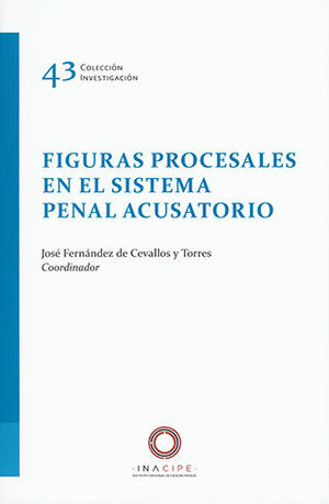[9786075600871] FIGURAS PROCESALES EN EL SISTEMA PENAL ACUSATORIO
